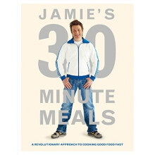 Jamie's 30-Minute Meals: A Revolutionary Approach to Cooking Good Food Fast