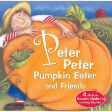 Peter Peter Pumpkin Eater and Friends (20 Favourite Nursery Rhymes - Illustrated by Wendy Straw)