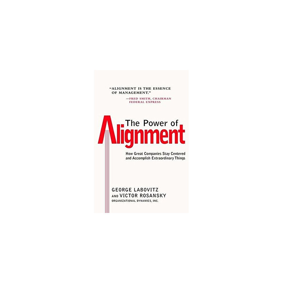 The Power of Alignment: How Great Companies Stay Centered and Accomplish Extrao - Image 6
