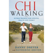 Chiwalking: The Five Mindful Steps for Lifelong Health and Energy