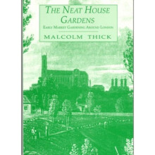 The Neat House Gardens: Early Market Gardening Around London