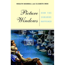 Picture Windows: How The Suburbs Happened