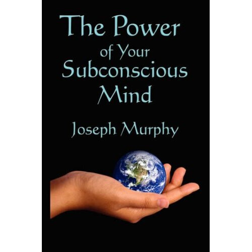 The Power of Your Subconscious Mind
