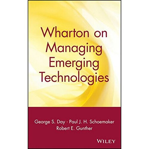 Wharton on Managing Emerging Technologies