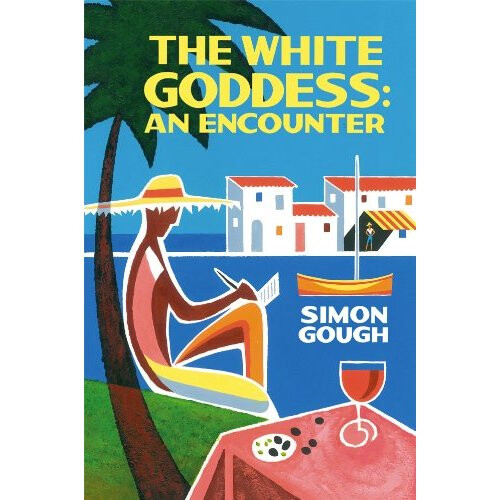 White Goddess, The: An Encounter (Galley Beggar Britain)