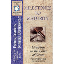 MILESTONES TO MATURITY PB: Exodus-Deuteronomy - Milestones to Maturity (The spirit-filled life bible discovery)