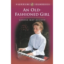 An Old-Fashioned Girl (Puffin Classics)