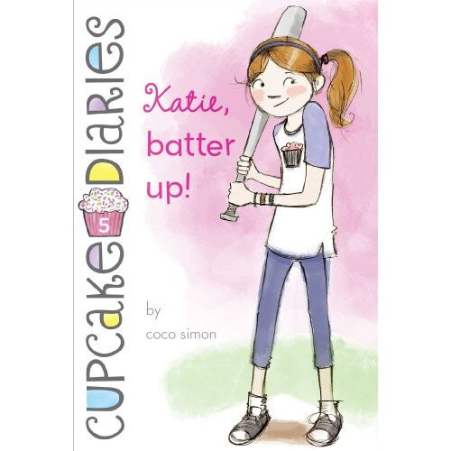Katie, Batter Up! (Cupcake Diaries)