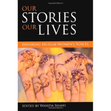 Our Stories, Our Lives: Inspiring Muslim Women's Voices