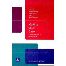 Making Your Case: A Practical Guide to Essay Writing (Speak-Write Series)