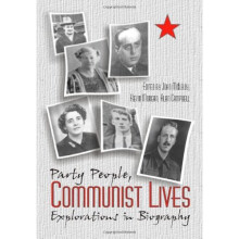 Party People Communist Lives: Explorations in Biography