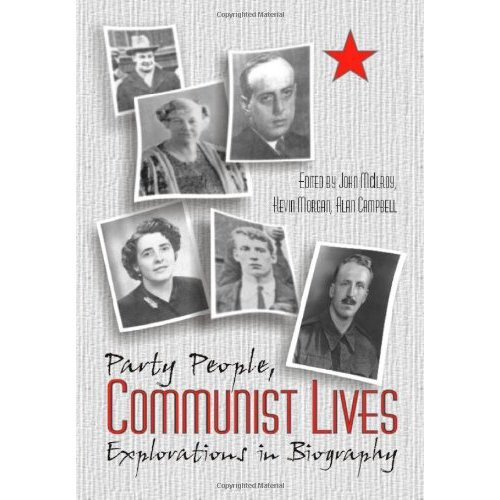 Party People Communist Lives: Explorations in Biography