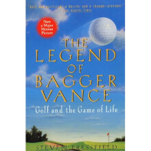 Legend of Bagger Vance: A Novel of Golf and the Game of Life