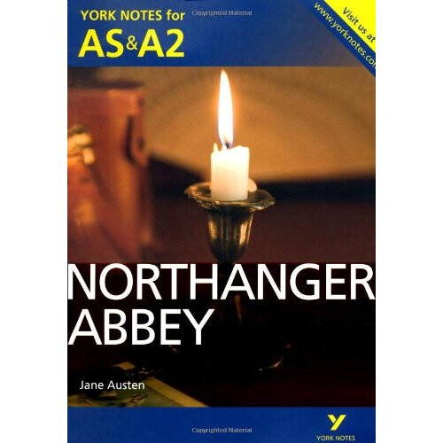 Northanger Abbey: York Notes for AS & A2 (York Notes Advanced)