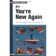 So You're New Again: How to Succeed in a New Job (New Employee Success)