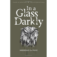 In A Glass Darkly (Tales of Mystery & The Supernatural)