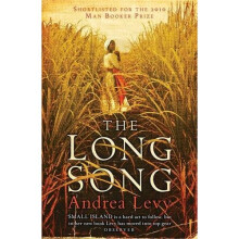 The Long Song: Shortlisted for the Man Booker Prize 2010