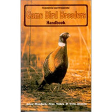 Game Bird Breeders Handbook: Commercial & Ornamental