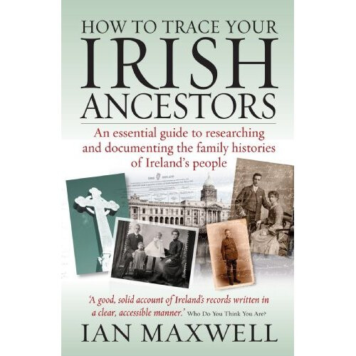 How to Trace Your Irish Ancestors: 2nd edition