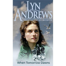 When Tomorrow Dawns: An unforgettable saga of new beginnings and new heartaches