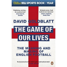 The Game of Our Lives: The Meaning and Making of English Football