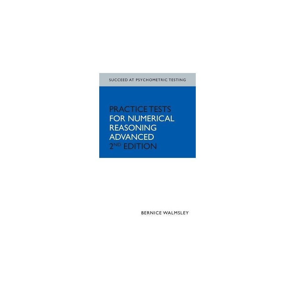 Succeed at Psychometric Testing: Practice Tests for Numerical Reasoning: Advanced level