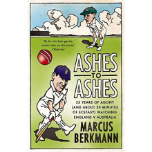 Ashes To Ashes: 35 Years of Humiliation (And About 20 Minutes of Ecstasy) Watching England v Australia