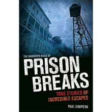 The Mammoth Book of Prison Breaks (Mammoth Books)