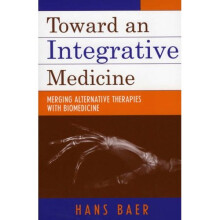 Toward an Integrative Medicine: Merging Alternative Therapies with Biomedicine