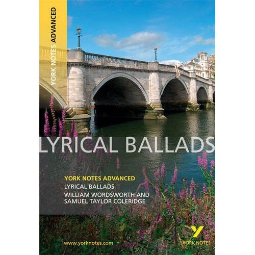 Lyrical Ballads: York Notes Advanced