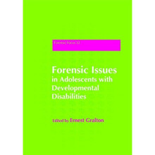 Forensic Issues in Adolescents with Developmental Disabilties (Forensic Focus)
