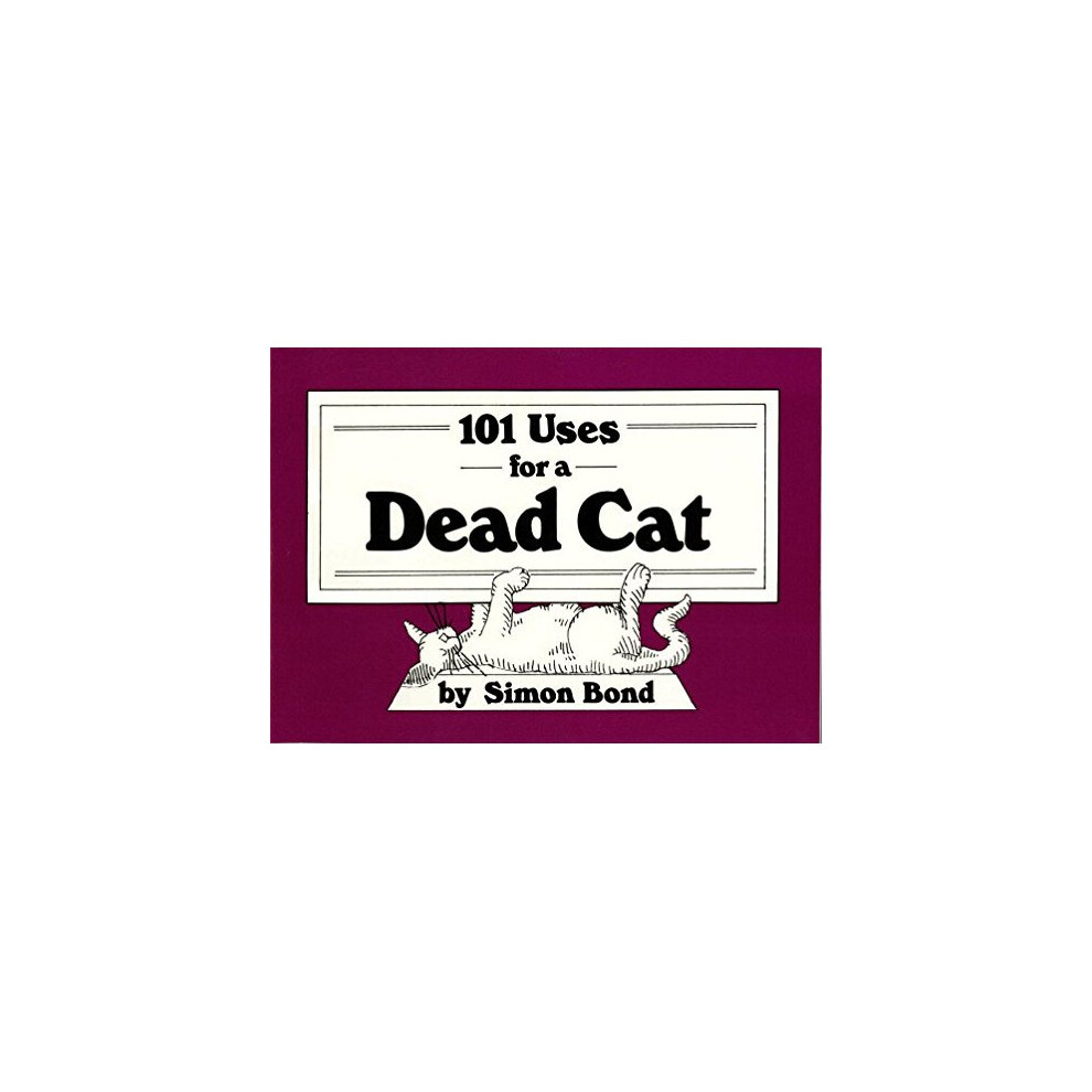 101 Uses for a Dead Cat
