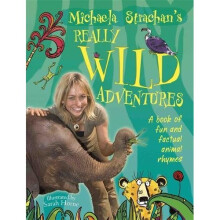 Michaela Strachan's Really Wild Adventures: A book of fun and factual animal rhymes