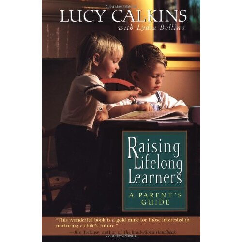 Raising Lifelong Learners: A Parent's Guide