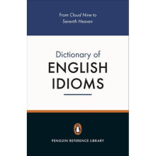 The Penguin Dictionary of English Idioms (4,000+ Idioms) (Penguin Reference Books)