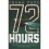 72 Hours 1