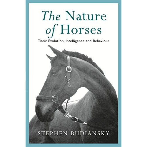 The Nature of Horses: Their Evolution, Intelligence and Behaviour