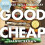 Good and Cheap 1