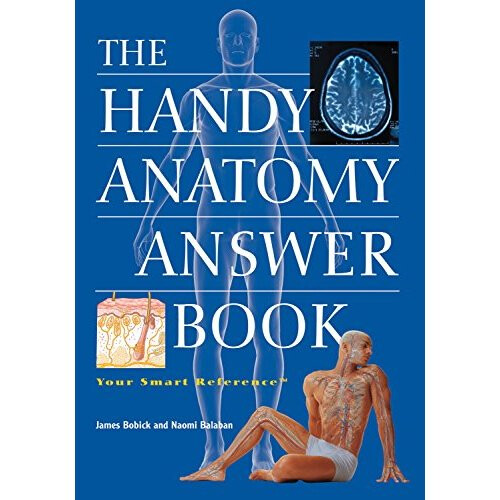 Handy Anatomy Answer Book, The : Second Edition (Handy Answer Books)