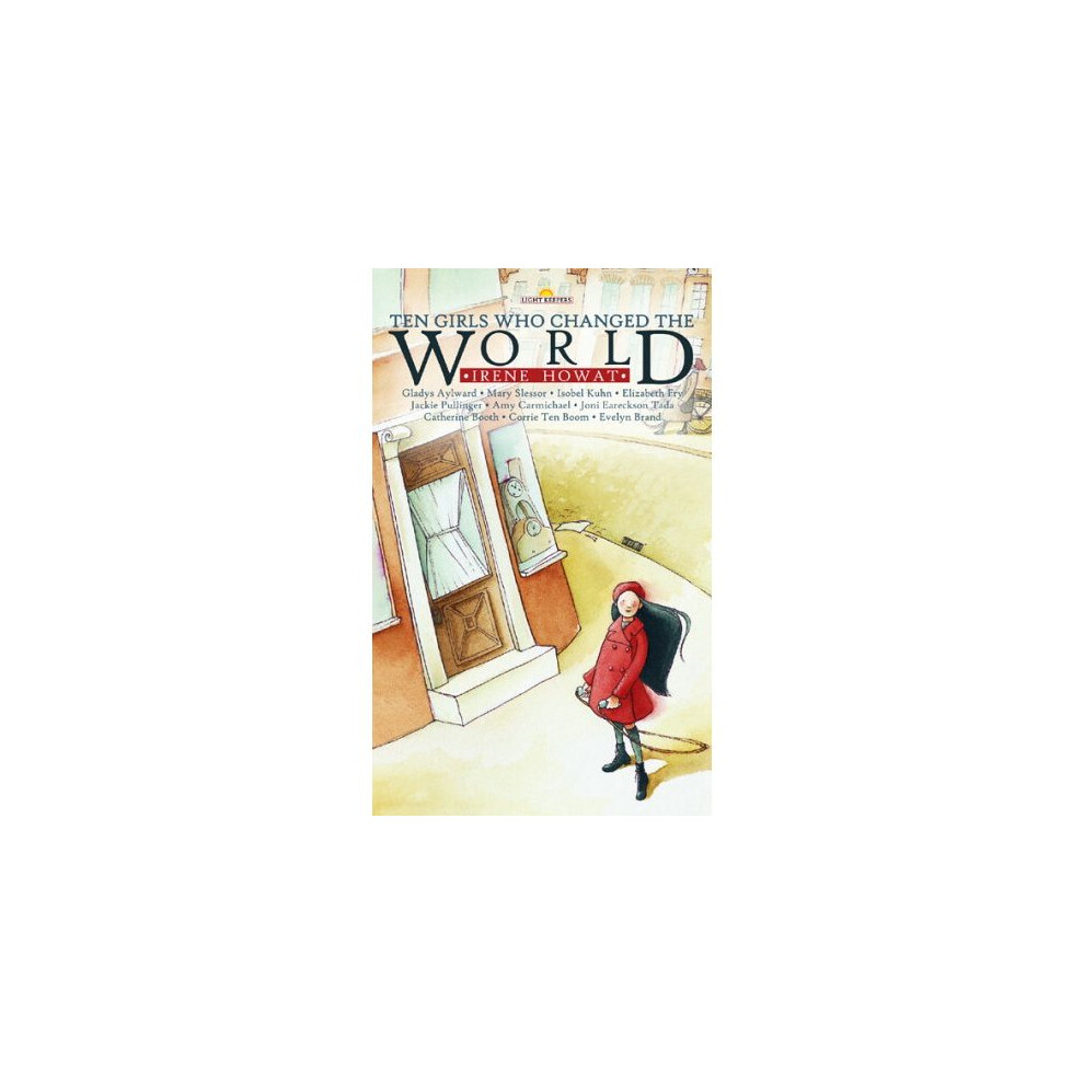 Ten Girls Who Changed the World (Lightkeepers)