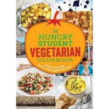 The Hungry Student Vegetarian Cookbook: More Than 200 Quick and Simple Recipes (The Hungry Cookbooks)