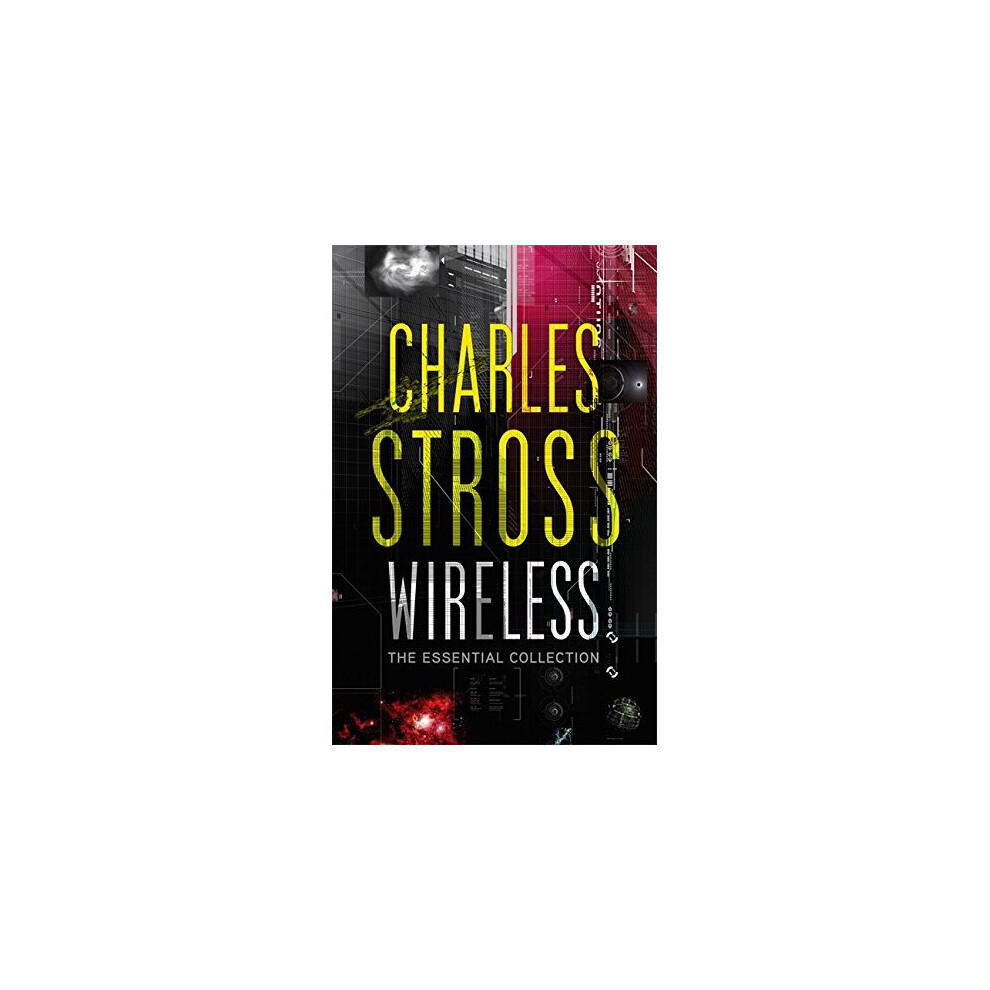 Wireless: The Essential Charles Stross