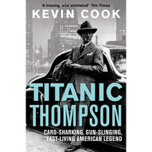Titanic Thompson: The Man Who Bet on Everything