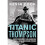 Titanic Thompson: The Man Who Bet on Everything 1