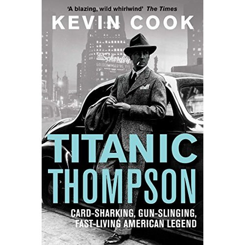 Titanic Thompson: The Man Who Bet on Everything