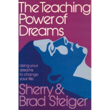 The Teaching Power of Dreams: Using Your Dreams to Change Your Life