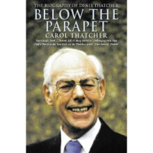 Below the Parapet: Biography of Denis Thatcher