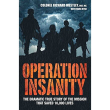 Operation Insanity: The Dramatic True Story of the Mission That Saved Ten Thousand Lives