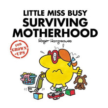 Little Miss Busy Surviving Motherhood (Mr. Men for Grown-ups)
