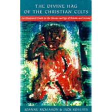 Sheela-Na-Gigs Of Ireland & Britain: An Illustrated Guide to the Sheela-na-Gigs of Britain and Ireland